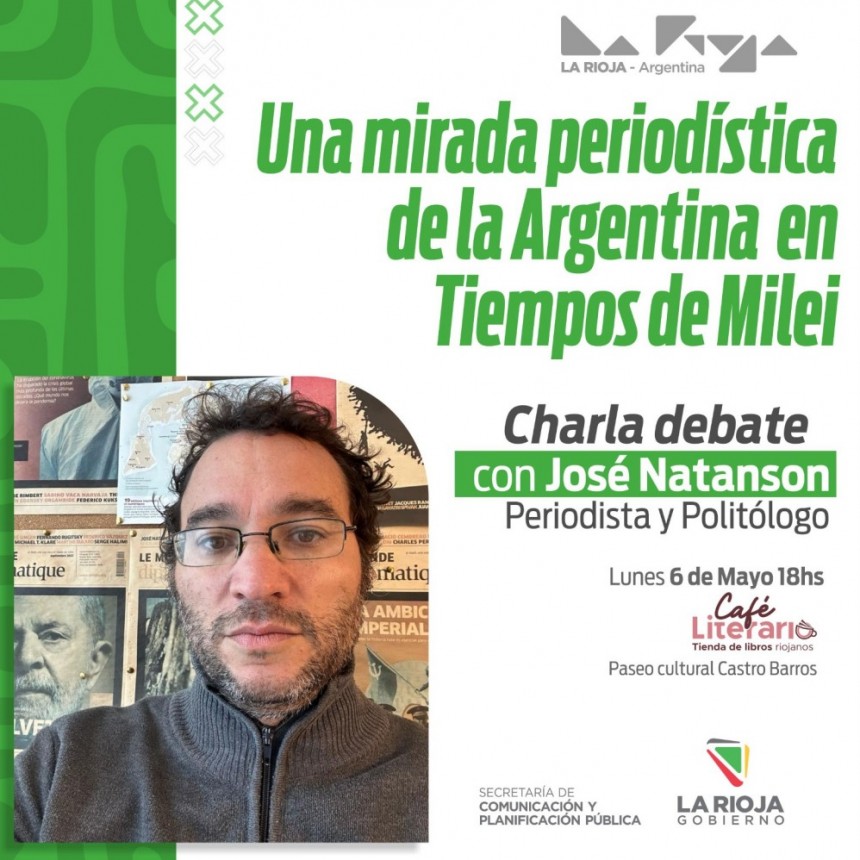 Realizan charla debate “Una mirada periodística de la Argentina en tiempos de Milei” de José Natanson 